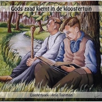 Gods zaad kiemt in de kloost LUISTERBOEK