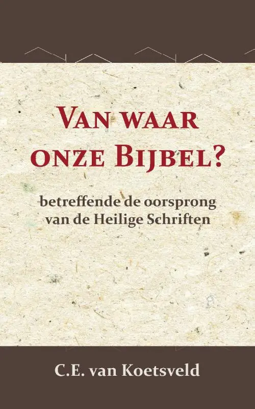 Van waar onze Bijbel?