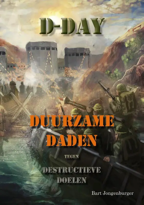 D-day duurzame daden tegen destructieve