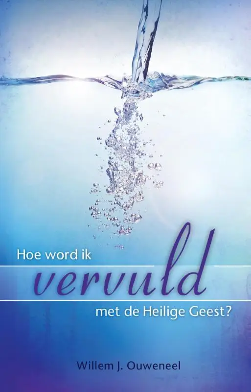 Hoe word ik vervuld met de heilige geest