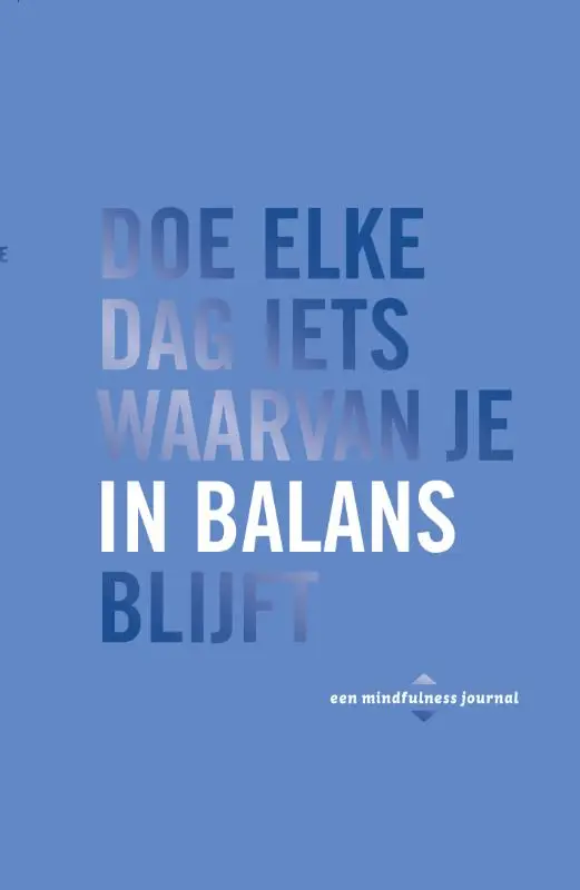 Doe elke dag iets waarvan je in balans b