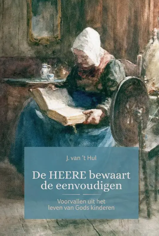 De Heere bewaart de eenvoudigen