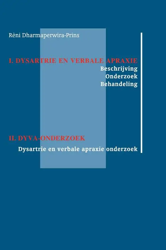 Dysartrie en verbale apraxie - DYVA-onderzoek / druk 4

beschrijving. onderzoek, behandelingteratuur, 1945-2005financiering 3 CBA 10.3/5

(ged) . bedrijfseconomisch beheer 4 CBA 04.4/11 (ged)l-administratief beheer 4 CBA 05.4/8