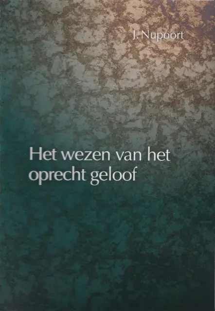 Wezen van het oprecht geloof