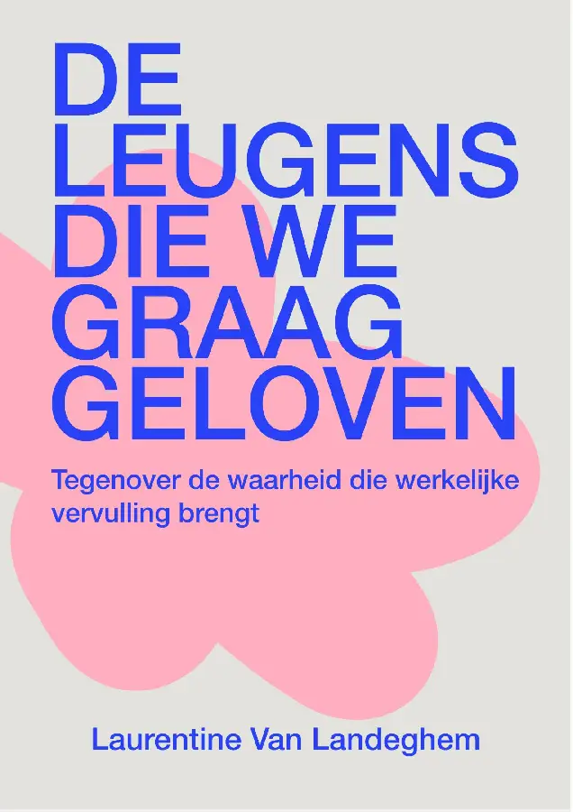 Leugens die we graag geloven