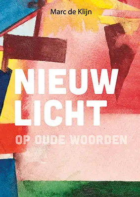 Nieuw licht 1 op oude woorden